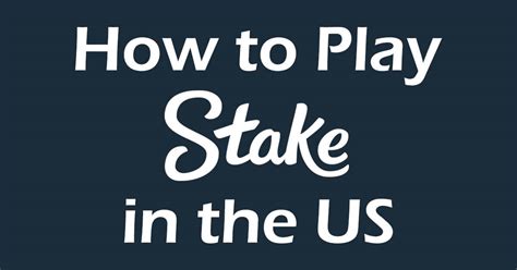 How to Play Stake in US .